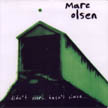 [ marc olsen - didn't ever...hasn't since ]