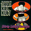 [ my life with the thrill kill kult - dirty little secrets ]