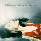 [ pj harvey - to bring you my love ]