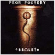 [ fear factory - obsolete ]