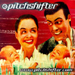 [ pitchshifter - www.pitchshifter.com ]