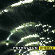 [ petroleum - emerge ]