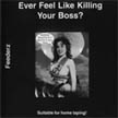 [ feederz - ever feel like killing your boss? ]