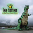 [ lee totten - could have been king ]