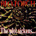 [ the plot sickens... - blo-torch's demo release ]