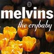 [ melvins - the crybaby ]