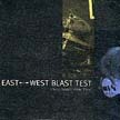 [ chris dodge/dave witte - east-west blast test ]