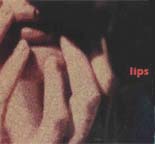 [ lips ]