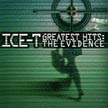 [ ice-t - greatest hits: the evidence ]