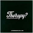 [ therapy? - so much for the ten year plan - retrospective 1990-2000 ]